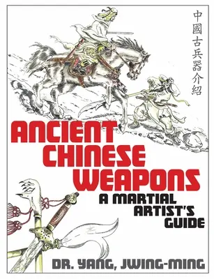 Arme antice chinezești: Un ghid al artelor marțiale - Ancient Chinese Weapons: A Martial Arts Guide