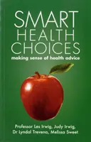 Alegeri inteligente în materie de sănătate: Înțelegerea sfaturilor de sănătate - Smart Health Choices: Making sense of health advice