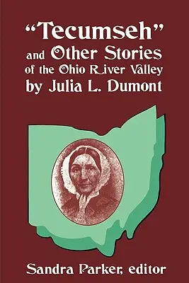 Tecumseh” and Other Stories of the Ohio River Valley de Julia L. Dumont: Din valea râului Ohio” - Tecumseh