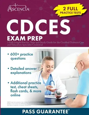 CDCES Exam Prep: 2 teste de practică complete și ghid de studiu pentru acreditarea Certified Diabetes Care and Education Specialist - CDCES Exam Prep: 2 Full-Length Practice Tests and Study Guide for the Certified Diabetes Care and Education Specialist Credential