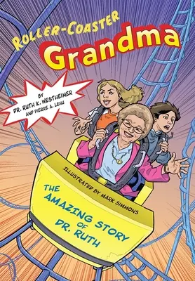 Roller-Coaster Grandma: Povestea uimitoare a Dr. Ruth - Roller-Coaster Grandma: The Amazing Story of Dr. Ruth