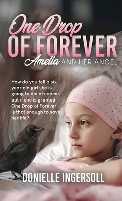 O picătură de veșnicie: Amelia și îngerul ei - One Drop of forever: Amelia and Her Angel