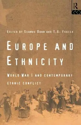 Europa și etnicitatea: Primul Război Mondial și conflictele etnice contemporane - Europe and Ethnicity: The First World War and Contemporary Ethnic Conflict