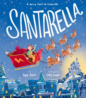 Santarella: O întorsătură veselă a Cenușăresei - Santarella: A Merry Twist on Cinderella