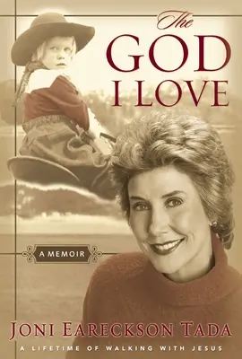Dumnezeul pe care Îl iubesc: O viață întreagă de umblat cu Isus - The God I Love: A Lifetime of Walking with Jesus