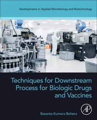 Tehnici pentru procese în aval pentru medicamente biologice și vaccinuri - Techniques for Downstream Process for Biologic Drugs and Vaccines
