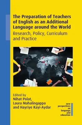 Pregătirea profesorilor de limba engleză ca limbă suplimentară în întreaga lume: Cercetare, politică, curriculum și practică - The Preparation of Teachers of English as an Additional Language Around the World: Research, Policy, Curriculum and Practice
