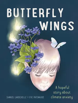 Aripi de fluture: O poveste plină de speranță despre anxietatea climatică - Butterfly Wings: A Hopeful Story about Climate Anxiety