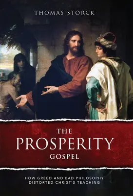Evanghelia prosperității: Cum lăcomia și filosofia proastă au denaturat învățăturile lui Hristos - The Prosperity Gospel: How Greed and Bad Philosophy Distorted Christ's Teachings
