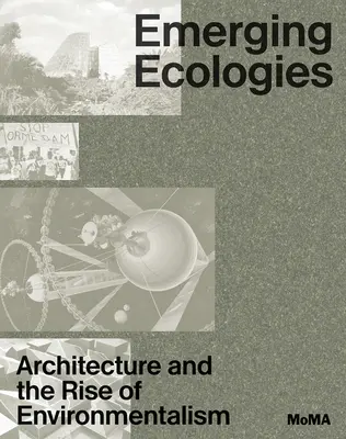 Ecologii emergente: Arhitectura și ascensiunea ecologismului - Emerging Ecologies: Architecture and the Rise of Environmentalism