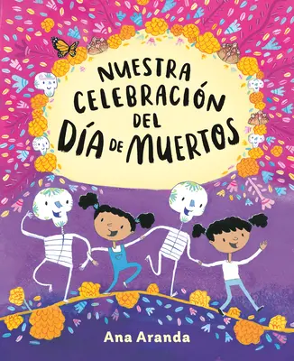 Celebrarea noastră de Ziua Morților - Nuestra Celebracin del Da de Muertos
