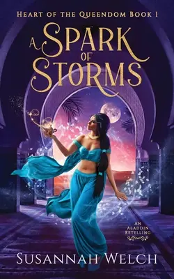 O scânteie de furtuni: O repovestire a lui Aladdin - A Spark of Storms: An Aladdin Retelling