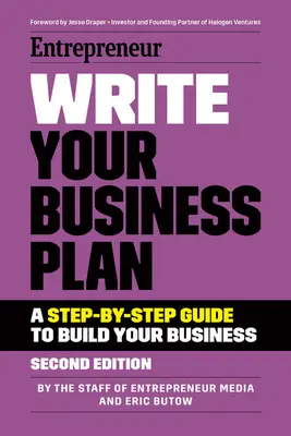 Scrie-ți planul de afaceri: Un ghid pas cu pas pentru a-ți construi afacerea - Write Your Business Plan: A Step-By-Step Guide to Build Your Business