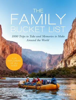 The Family Bucket List: 1.000 de călătorii și amintiri de făcut în jurul lumii - The Family Bucket List: 1,000 Trips to Take and Memories to Make Around the World