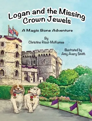 Logan și bijuteriile din coroană dispărute: O aventură cu oase magice - Logan and the Missing Crown Jewels: A Magic Bone Adventure