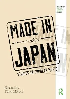 Fabricat în Japonia: Studii în muzica populară - Made in Japan: Studies in Popular Music