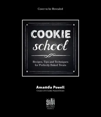 Școala de prăjituri: Rețete, sfaturi și tehnici pentru dulciuri coapte perfect - Cookie School: Recipes, Tips and Techniques for Perfectly Baked Treats