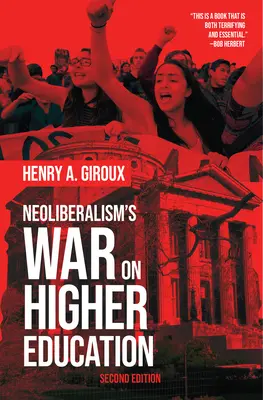 Războiul neoliberalismului împotriva învățământului superior - Neoliberalism's War on Higher Education