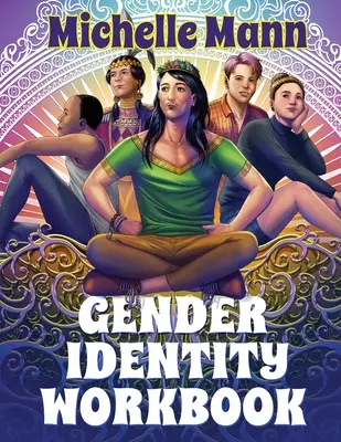Cartea de lucru a identității de gen pentru adolescenți: O călătorie prin gen, împuternicindu-te prin înțelegere și exprimare - The Gender Identity Workbook for Teens: A Journey Through Gender, Empowering Yourself Through Understanding and Expression