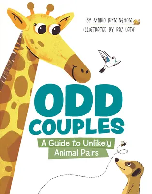 Cupluri ciudate: Un ghid al perechilor improbabile de animale - Odd Couples: A Guide to Unlikely Animal Pairs