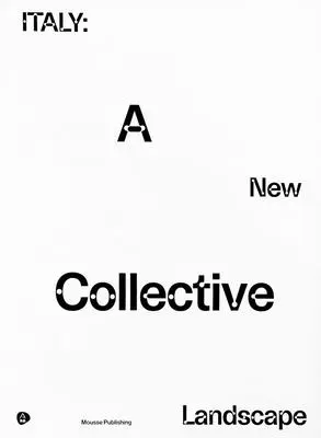 Italia: Un nou peisaj colectiv - Italy: A New Collective Landscape