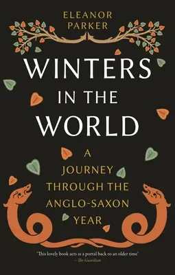 Winters in the World: O călătorie prin anul anglo-saxon - Winters in the World: A Journey Through the Anglo-Saxon Year
