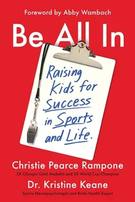 Be All in: Creșterea copiilor pentru succes în sport și în viață - Be All in: Raising Kids for Success in Sports and Life