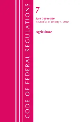 Code of Federal Regulations, Title 07 Agriculture 700-899, Revizuit începând cu 1 ianuarie 2020 (Office of the Federal Register (U S )) - Code of Federal Regulations, Title 07 Agriculture 700-899, Revised as of January 1, 2020 (Office of the Federal Register (U S ))