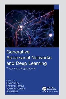 Generative Adversarial Networks and Deep Learning: Teorie și aplicații - Generative Adversarial Networks and Deep Learning: Theory and Applications