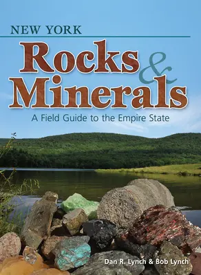 New York Rocks & Minerals: Un ghid de teren pentru Empire State - New York Rocks & Minerals: A Field Guide to the Empire State