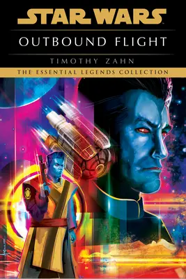 Zbor de ieșire (Outbound Flight): Star Wars Legends (Star Wars Legends): - Outbound Flight: Star Wars Legends: