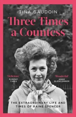 Three Times a Countess: Viața și vremurile extraordinare ale lui Raine Spencer - Three Times a Countess: The Extraordinary Life and Times of Raine Spencer
