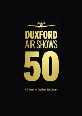 50 de ani de spectacole aeriene la Duxford - 50 Years of Duxford Air Shows