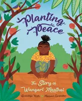 Plantarea păcii - Povestea lui Wangari Maathai - Planting Peace - The Story of Wangari Maathai