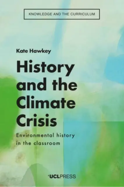 Istoria și criza climatică - Istoria mediului în sala de clasă - History and the Climate Crisis - Environmental History in the Classroom