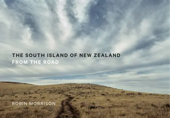 Insula de Sud a Noii Zeelande: De pe drum - The South Island of New Zealand: From the Road