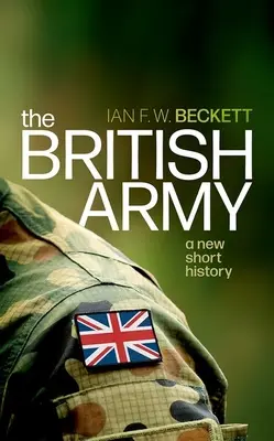 Armata britanică: O nouă scurtă istorie - The British Army: A New Short History