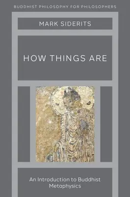 Cum sunt lucrurile - O introducere în metafizica budistă - How Things Are - An Introduction to Buddhist Metaphysics