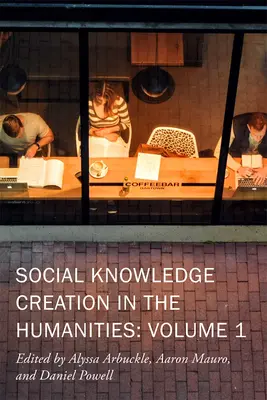 Social Knowledge Creation in the Humanities: Volume 1 Volume 7