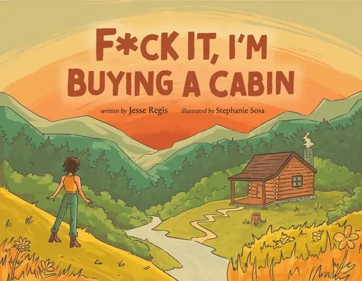 La naiba, cumpăr o cabană - F*ck It, I'm Buying a Cabin
