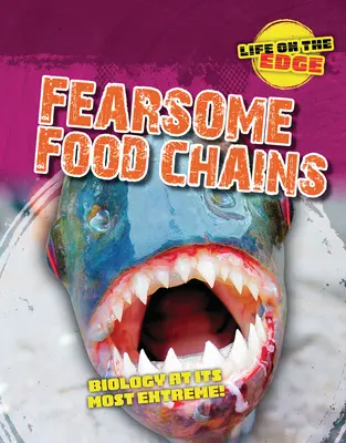 Lanțurile alimentare înfricoșătoare: Biologia la modul cel mai extrem! - Fearsome Food Chains: Biology at Its Most Extreme!