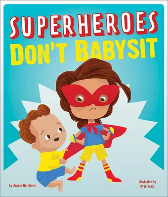Supereroii nu au grijă de copii - Superheroes Don't Babysit