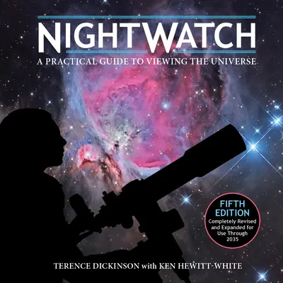 Nightwatch: Un ghid practic pentru observarea Universului - Nightwatch: A Practical Guide to Viewing the Universe