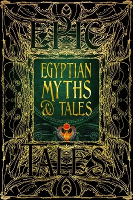 Mituri și povești egiptene: Povești epice - Egyptian Myths & Tales: Epic Tales