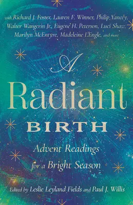 O naștere radiantă: Lecturi de Advent pentru un anotimp luminos - A Radiant Birth: Advent Readings for a Bright Season