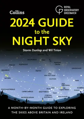 2024 Guide to the Night Sky: A Month-By-Month Guide to Exploring the Skies Above Britain and Ireland