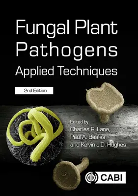 Fungal Plant Pathogens: Tehnici aplicate - Fungal Plant Pathogens: Applied Techniques