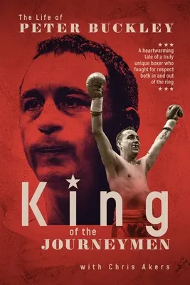King of the Journeymen - Povestea lui Peter Buckley - King of the Journeymen - The Peter Buckley Story