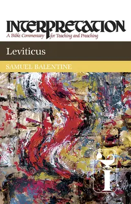 Leviticul: Interpretare: Un comentariu biblic pentru predare și predicare - Leviticus: Interpretation: A Bible Commentary for Teaching and Preaching