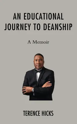 O călătorie educațională către decanat: A Memoir - An Educational Journey to Deanship: A Memoir